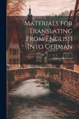 Materials for Translating From English Into German - Adolph Heimann - cover