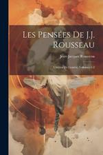 Les Pensées De J.J. Rousseau: Citoyen De Genève, Volumes 1-2