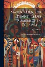Materialien Zur Kenntnis Des Rumelischen Türkisch ...: Türkische Volksmärchen Aus Adakale ...