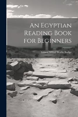 An Egyptian Reading Book for Beginners - E A Wallis Budge - cover