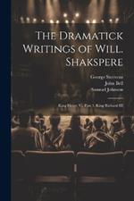The Dramatick Writings of Will. Shakspere: King Henry Vi, Part 3. King Richard III