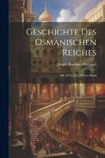 Geschichte Des Osmanischen Reiches: Bd. 1574-1623, Vierter Band