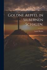 Goldne Aepfel in silbernen Schalen.