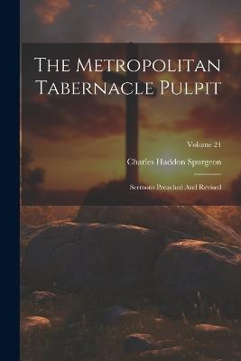 The Metropolitan Tabernacle Pulpit: Sermons Preached And Revised; Volume 24 - Charles Haddon Spurgeon - cover