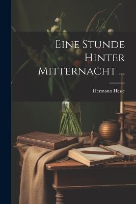 Eine Stunde Hinter Mitternacht ... - Hermann Hesse - cover