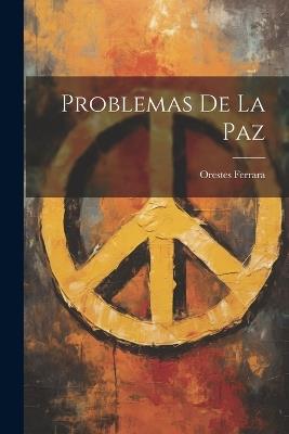 Problemas De La Paz - Orestes Ferrara - cover
