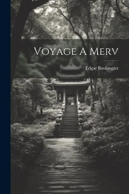 Voyage A Merv - Edgar Boulangier - cover