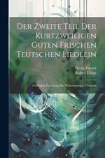Der Zweite Teil Der Kurtzweiligen Guten Frischen Teutschen Liedlein: Zu Singen Fast Lustig Im Mehrstimmigen Tonsatze