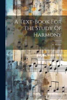 A Text-book For The Study Of Harmony - H Weber - cover
