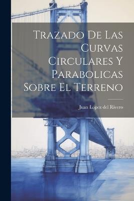 Trazado De Las Curvas Circulares Y Parabolicas Sobre El Terreno - cover