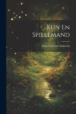 Kun En Spillemand - Hans Christian Andersen - cover