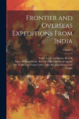 Frontier and Overseas Expeditions From India; Volume 1 - cover