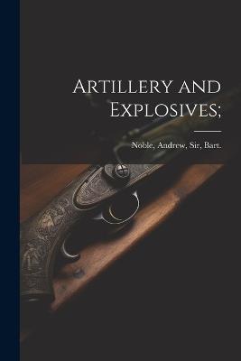 Artillery and Explosives; - cover