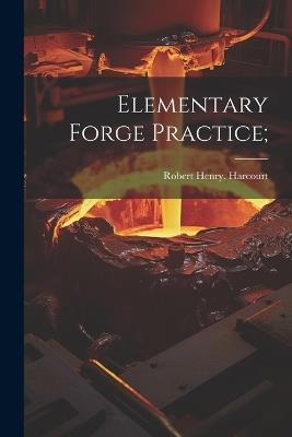 Elementary Forge Practice; - Robert H Harcourt - cover