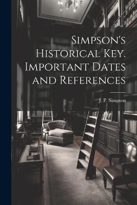 Simpson's Historical Key. Important Dates and References - cover