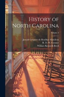 History of North Carolina; Volume 3 - William Kenneth 1879-1938 Boyd - cover