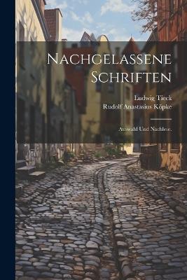 Nachgelassene Schriften: Auswahl und Nachlese. - Ludwig Tieck - cover