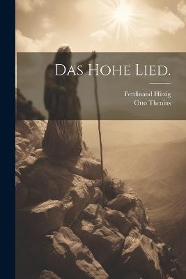 Das hohe Lied. - Ferdinand Hitzig,Otto Thenius - cover
