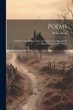 Poems: Chiefly In The Scottish Dialect. Poems As They Appeared In The Early Edinburgh Editions