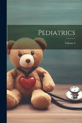Pediatrics; Volume 2 - Anonymous - cover