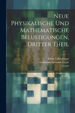Neue Physikalische und Mathematische Belustigungen, dritter Theil