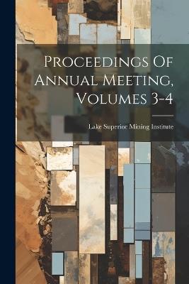 Proceedings Of Annual Meeting, Volumes 3-4 - cover
