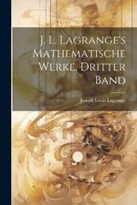 J. L. Lagrange's Mathematische Werke, dritter Band