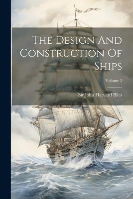 The Design And Construction Of Ships; Volume 2 - cover