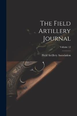 The Field Artillery Journal; Volume 12 - cover