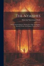 The Nyaishes: Or Zoroastrian Litanies, Avestan Text With The Pahlavi, Sanskrit, Persian And Gujarati Versions, Part 1