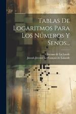 Tablas De Logaritmos Para Los Números Y Senos...