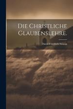 Die christliche Glaubenslehre.
