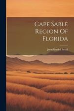 Cape Sable Region Of Florida