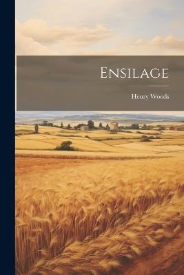 Ensilage - Henry Woods - cover