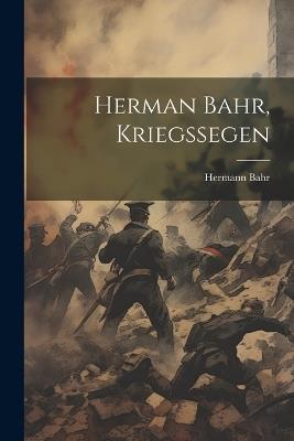 Herman Bahr, Kriegssegen - Hermann Bahr - cover