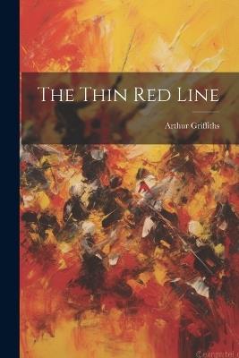 The Thin Red Line - Arthur Griffiths - cover
