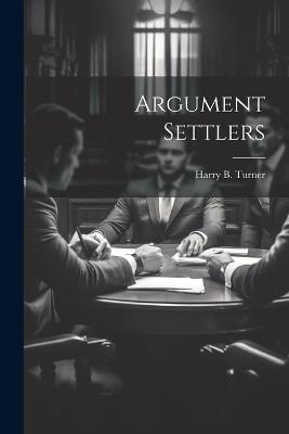 Argument Settlers - Harry B Turner - cover