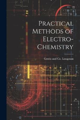 Practical Methods of Electro-Chemistry - cover