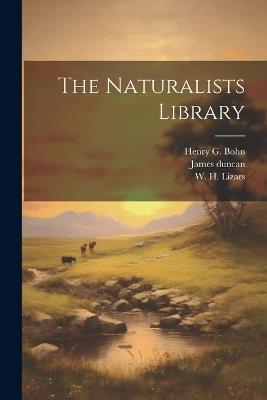 The Naturalists Library - James Duncan,William Jardine - cover