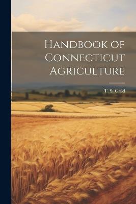 Handbook of Connecticut Agriculture - T S Gold - cover