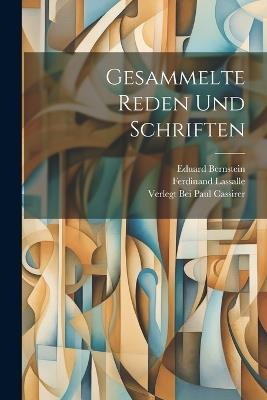 Gesammelte Reden und Schriften - Ferdinand Lassalle,Eduard Bernstein - cover