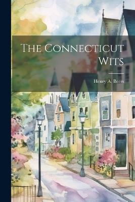 The Connecticut Wits - Henry a Beers - cover