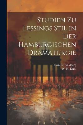 Studien Zu Lessings Stil in der Hamburgischen Dramaturgie - Max R Waldberg - cover