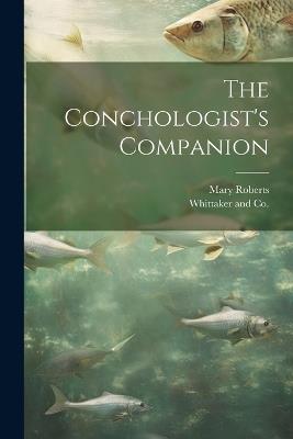 The Conchologist's Companion - Mary Roberts - cover