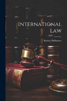International Law - Robert Phillimore - cover
