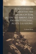Kurzgefasstes exegetisches Handbuch zum alten Testament, Der Prophet Ezechiel, Achte Lieferung