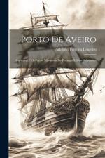 Porto De Aveiro: Separata D' Os Portos Maritimos De Portugal E Ilhas Adjacentes