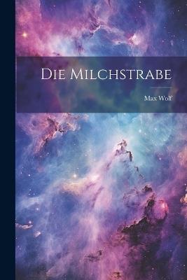 Die Milchstrabe - Max Wolf - cover