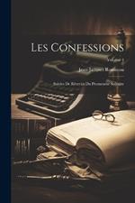 Les Confessions: Suivies De Rêveries Du Promeneur Solitaire; Volume 4