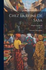 Chez la reine de Saba; chronique Éthiopienne